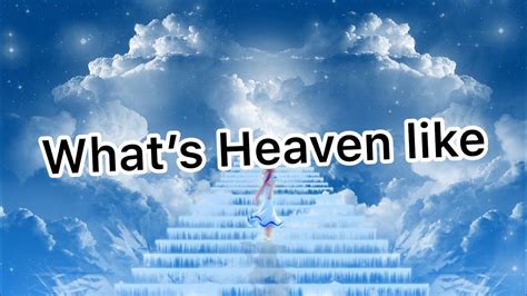 What is it like in heaven. Things To Know About What is it like in heaven. 